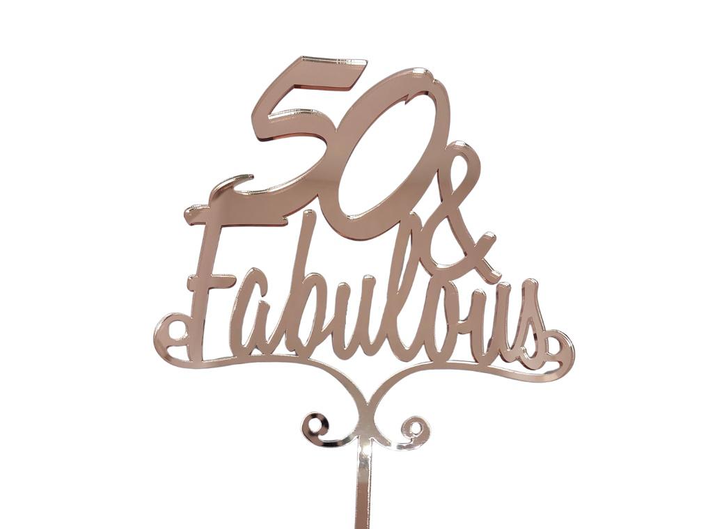 50 & Fabulous Cake Topper - Rose Gold