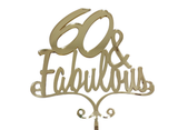 60 & Fabulous Cake Topper - Gold