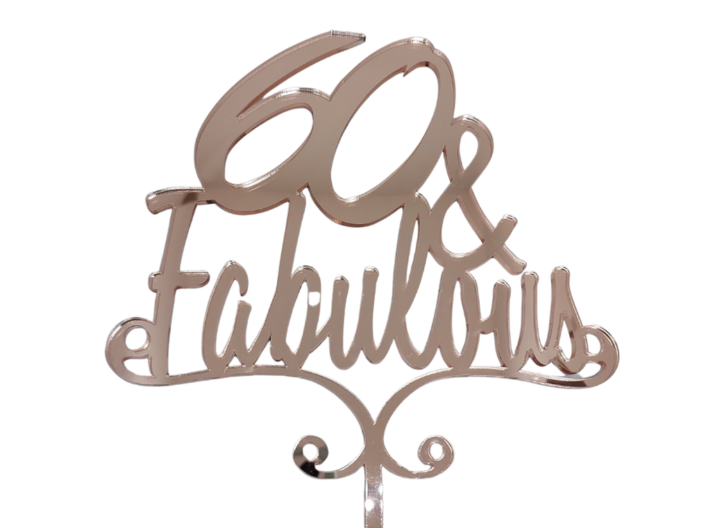 60 & Fabulous Cake Topper - Rose Gold