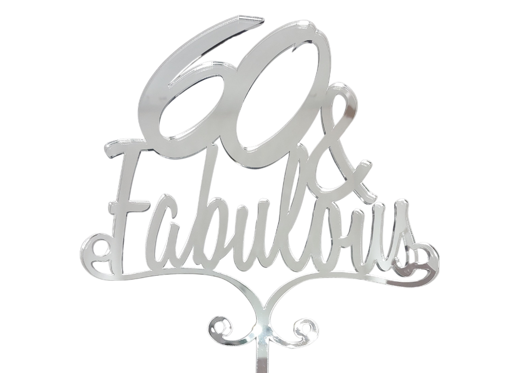 60 & Fabulous Cake Topper - Silver