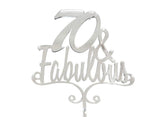 70 & Fabulous Cake Topper - Silver