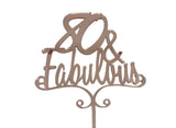 80 & Fabulous Cake Topper - Rose Gold