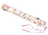 Blossom Girls Bride to Be Sash