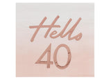 Hello 40 Rose Gold Napkins 16pk