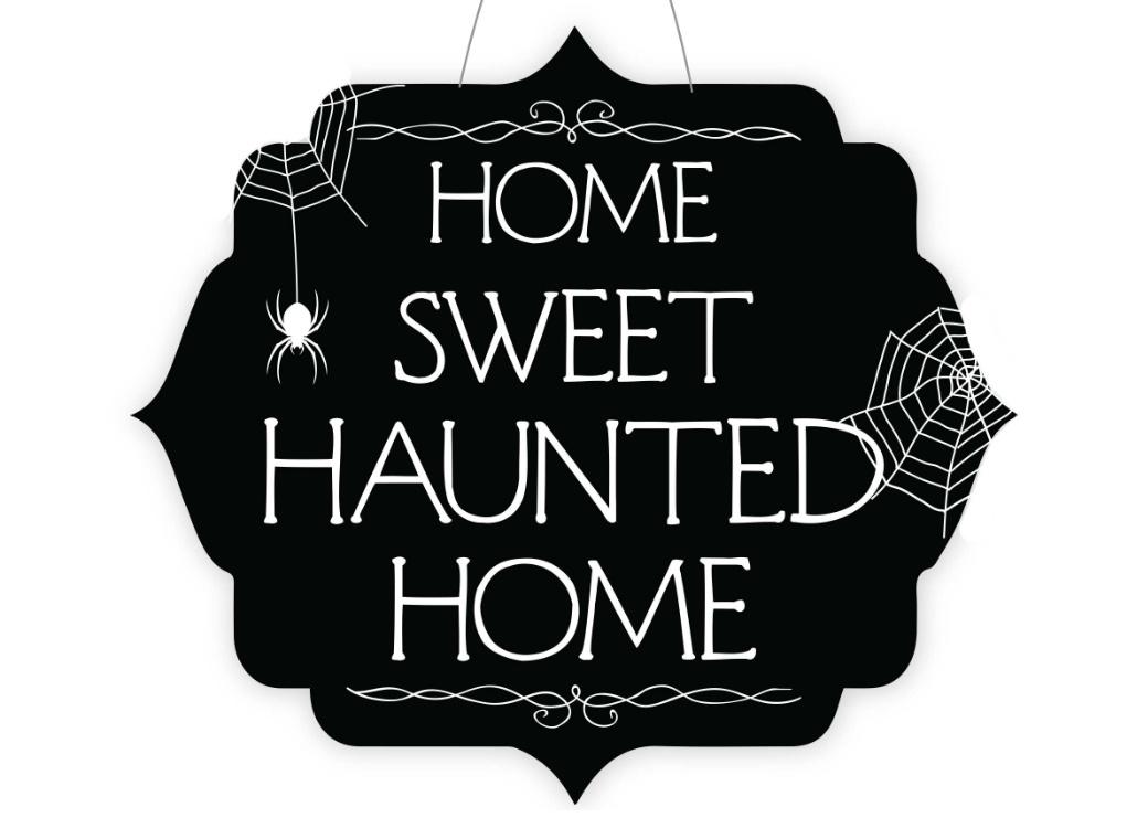 Home Sweet Haunted Home Sign