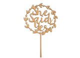 She Said Yes Wreath Cake Topper - Wooden