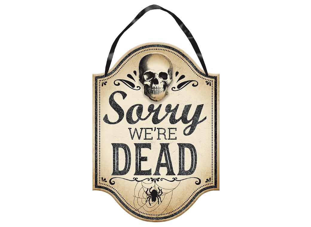 Sorry We're Dead Hanging Sign