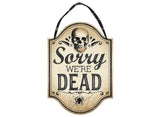 Sorry We're Dead Hanging Sign