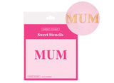 Sweet Sticks Stencil - MUM